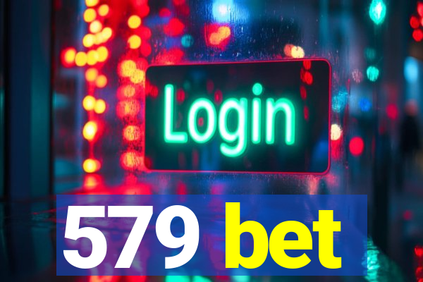 579 bet